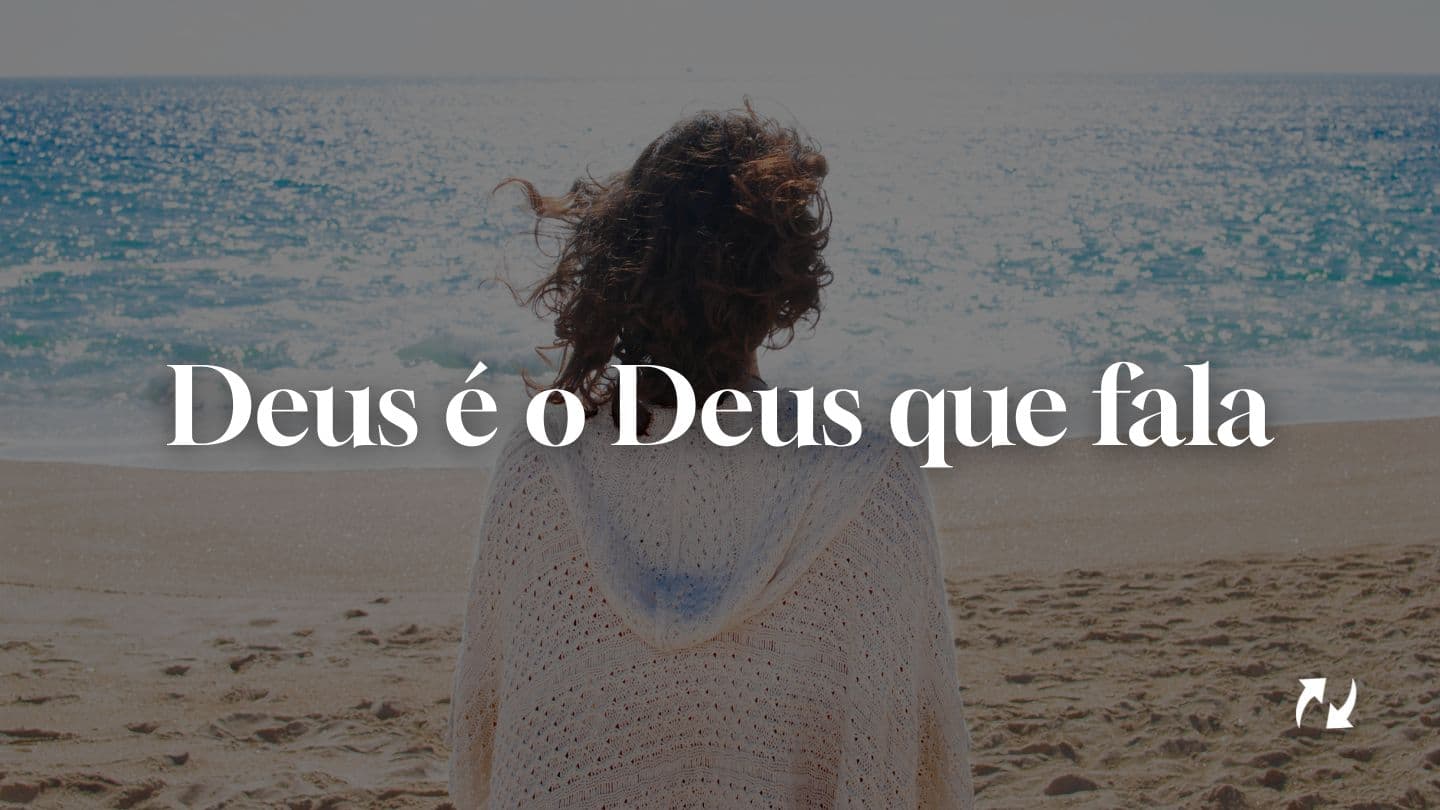 Deus é o Deus que fala Génesis 15:1-7 Almeida Revista e Corrigida (Portugal)