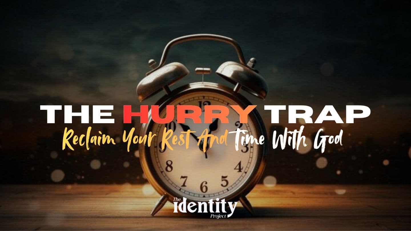 The Hurry Trap: Reclaim Your Rest and Time With God