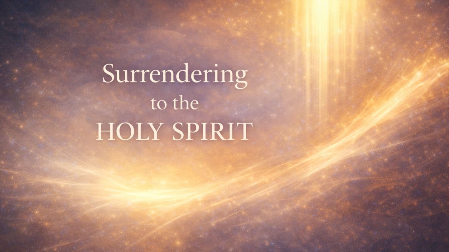 Surrendering to the Holy Spirit