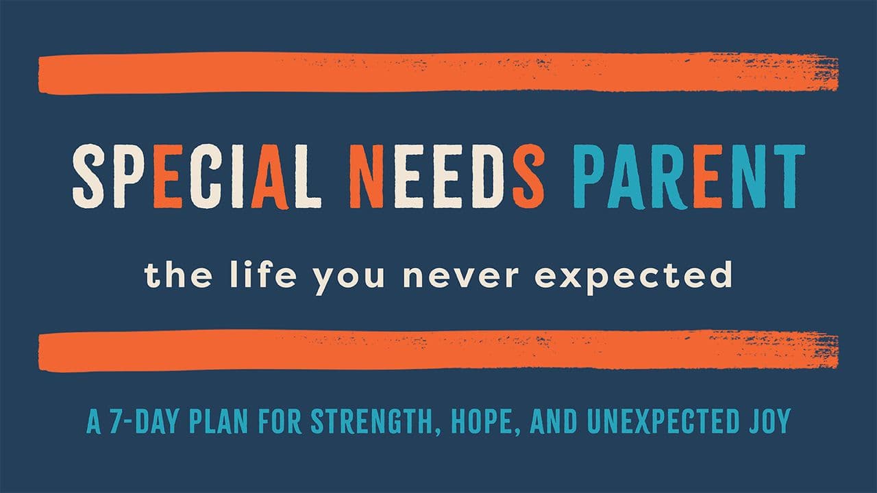 Special Needs Parent: The Life You Never Expected