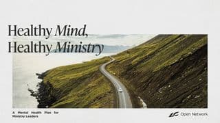 Healthy Mind, Healthy Ministry: A Mental Health Plan for Ministry Leaders