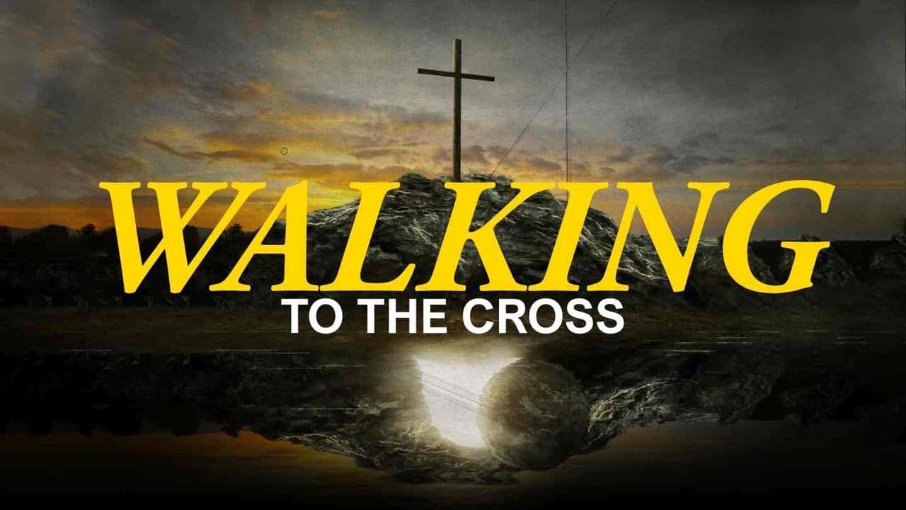 Walking Toward the Cross