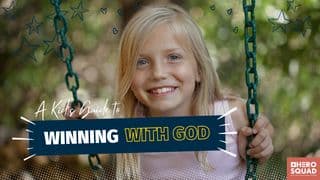 A Kid’s Guide To: Winning With God