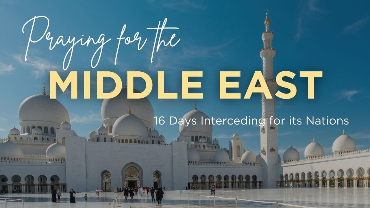 Praying for the Middle East: 16 Days Interceding for Its Nations