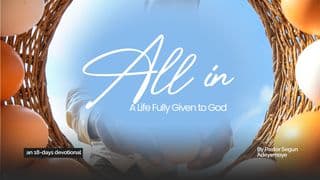 All In: A Life Fully Given to God
