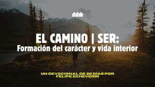 EL CAMINO | SER: Formación Del Carácter Y Vida Interior