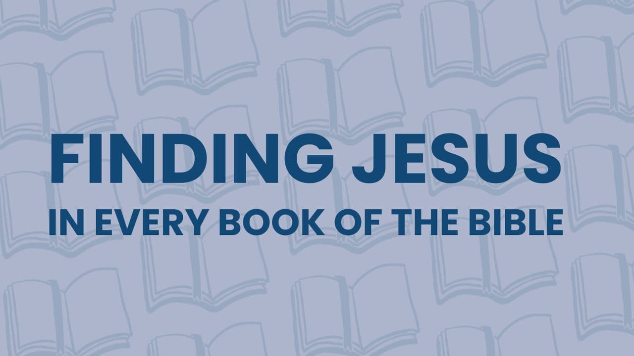Jesus in Every Book of the Bible