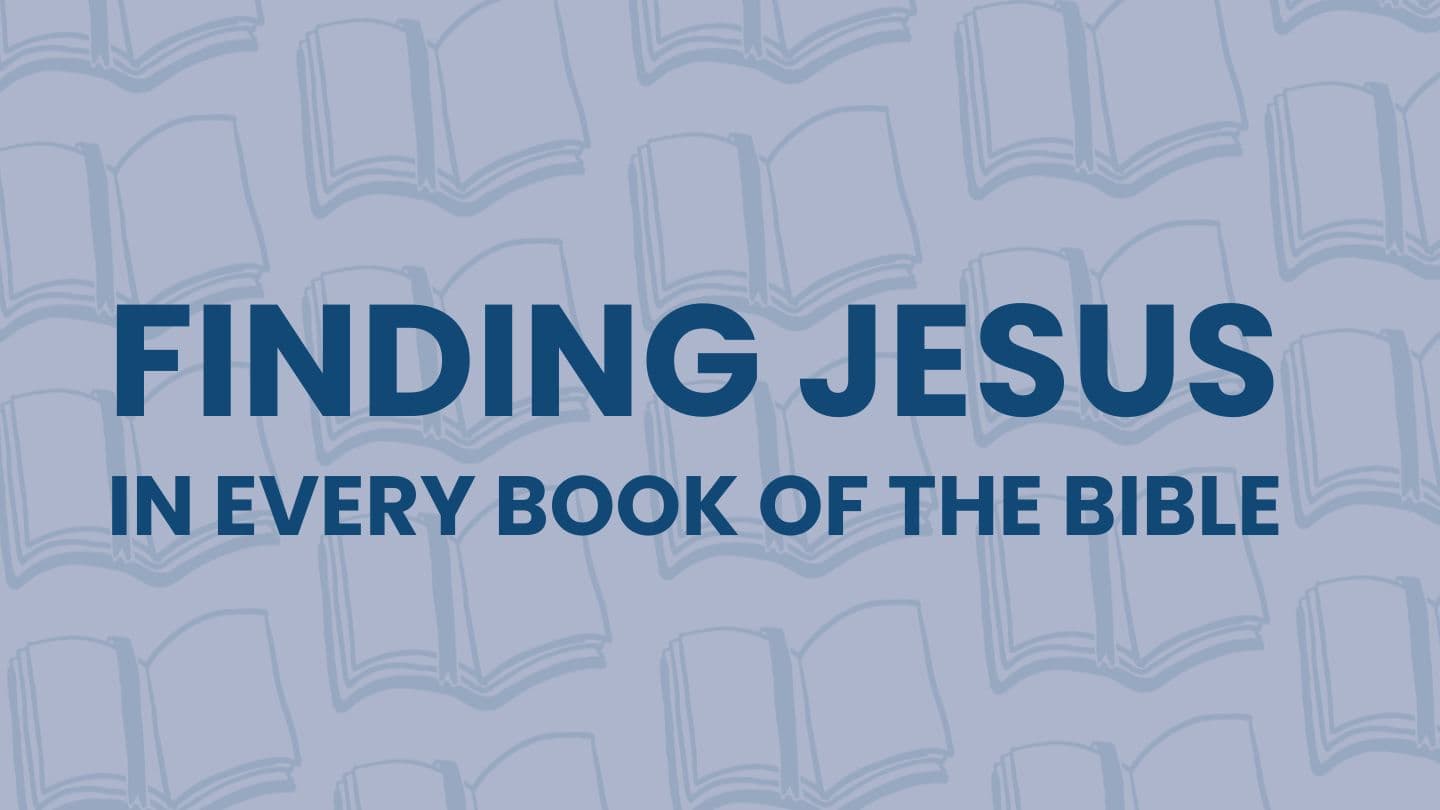 Jesus in Every Book of the Bible