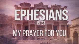 Ephesians 1:15-23 | My Prayer for You