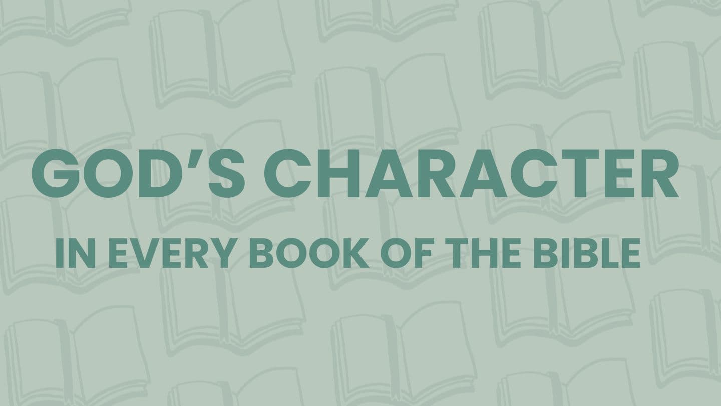 God's Character in Every Book of the Bible