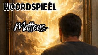 Woordspieël: Matteus