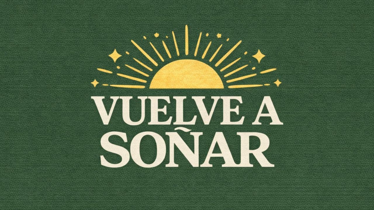 VUELVE A SOÑAR