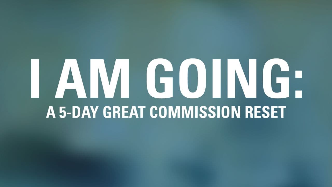 I Am Going: A 5-Day Great Commission Reset