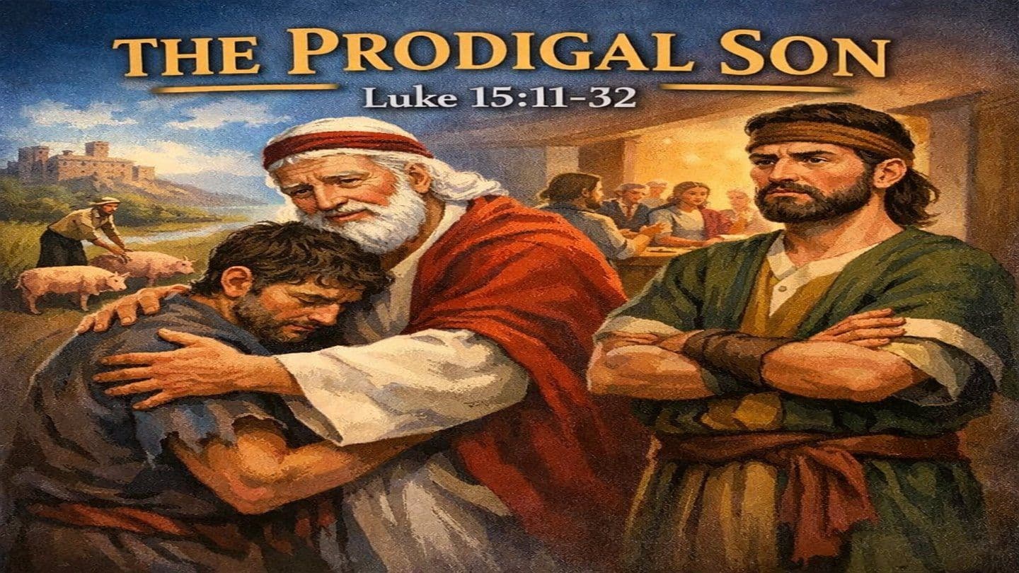 LESSONS FROM the STORY of the PRODIGAL SON, HIS BROTHER, and THEIR FATHER