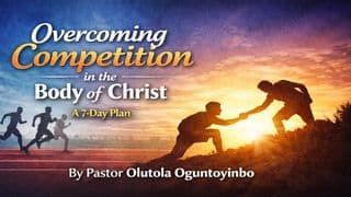 Overcoming Competition in the Body of Christ