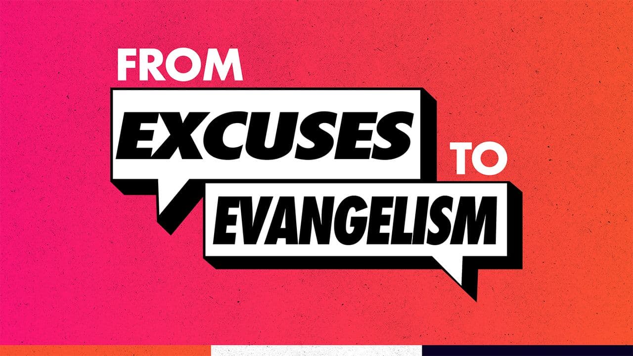 From Excuses to Evangelism