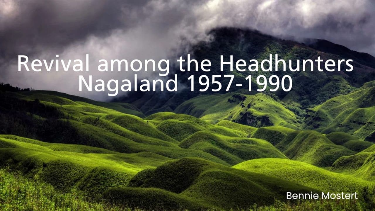 Revival Among the Headhunters Nagaland 1957-1990