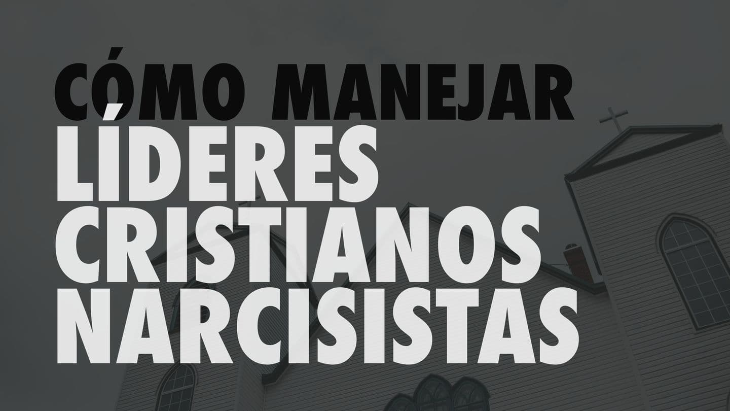 Cómo Manejar Líderes Cristianos Narcisistas John 10:12 Taungyo