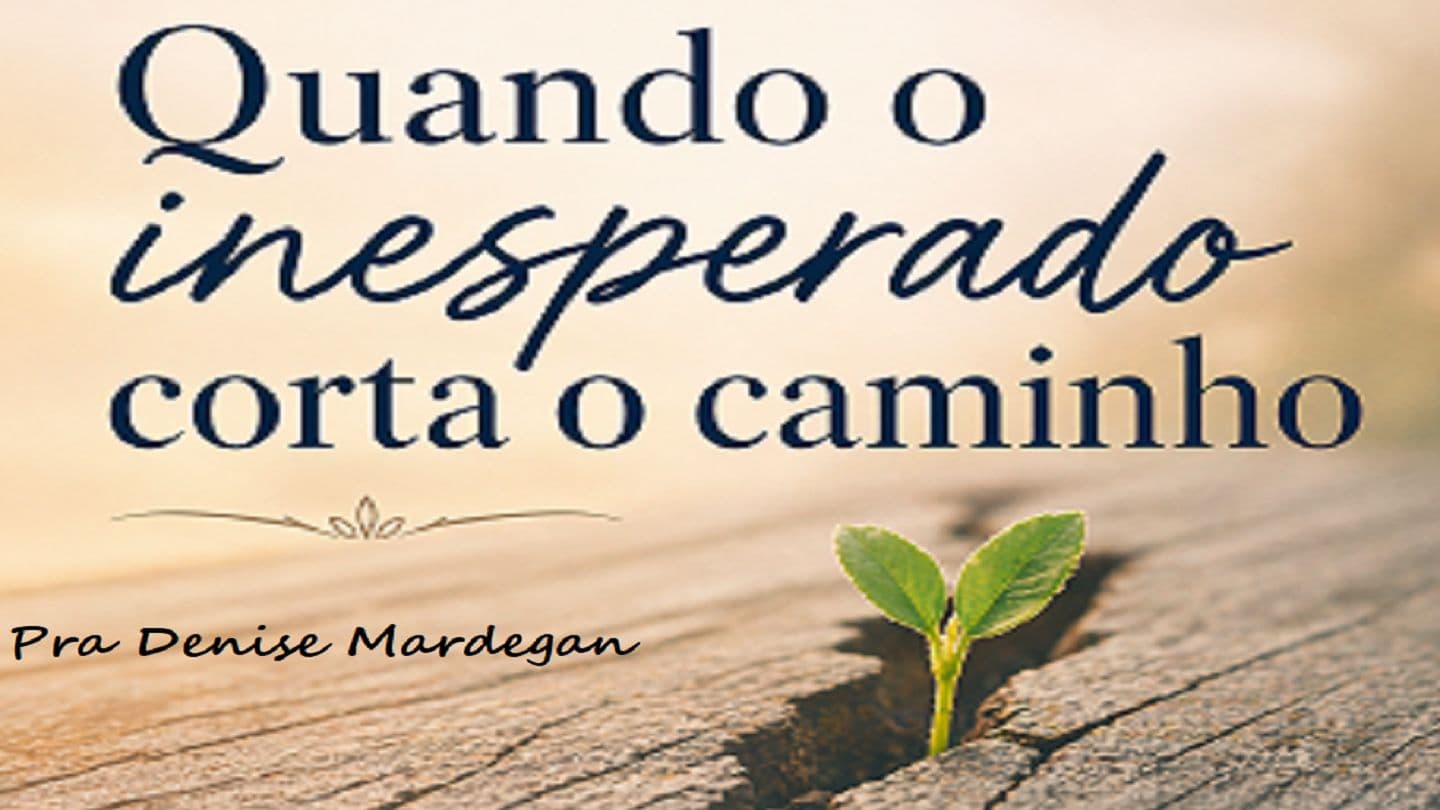 Quando o inesperado corta o caminho
