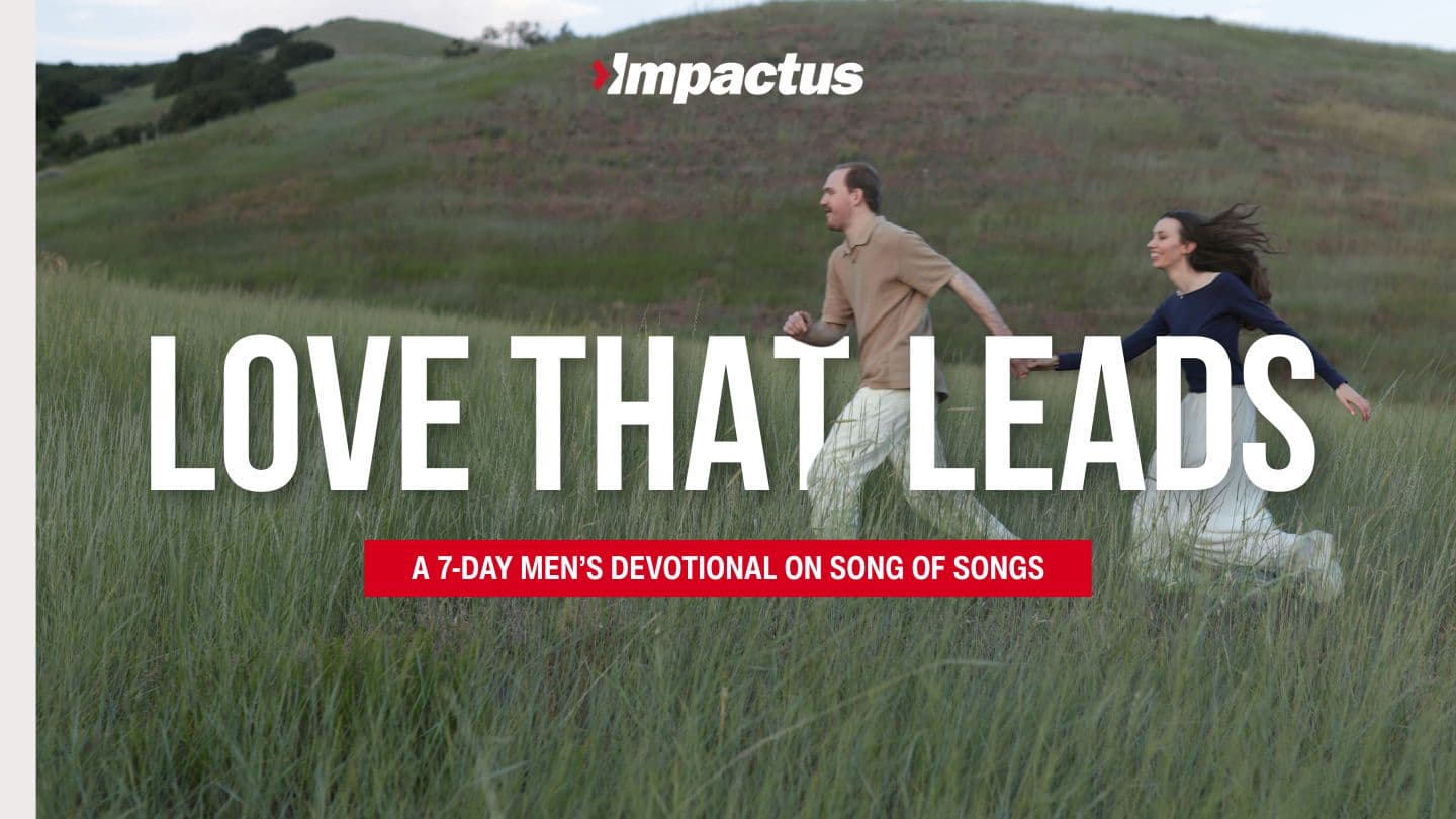Love That Leads: A Men's Devotional on Song of Songs