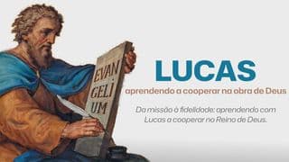 Lucas: aprendendo a cooperar na obra De Deus