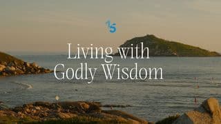 Living With Godly Wisdom