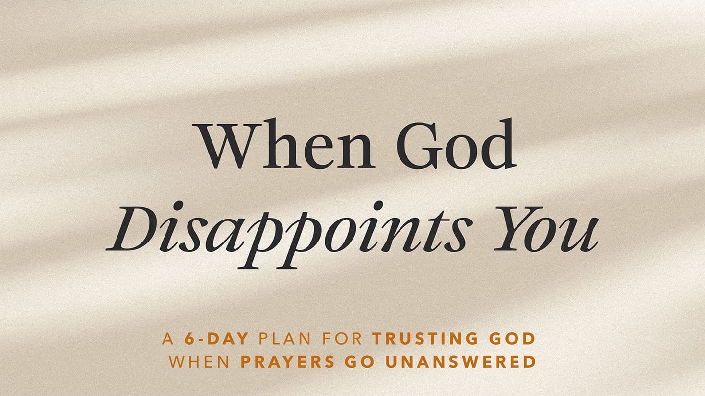 When God Disappoints You