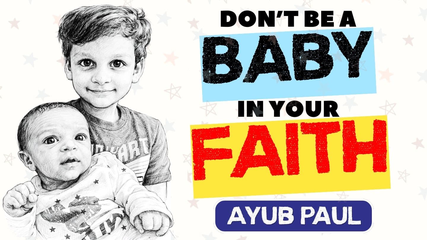 Don't Be a Baby in Your Faith