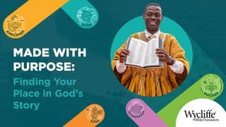 Made With Purpose: Finding Your Place in God’s Story by Wycliffe Bible Translators