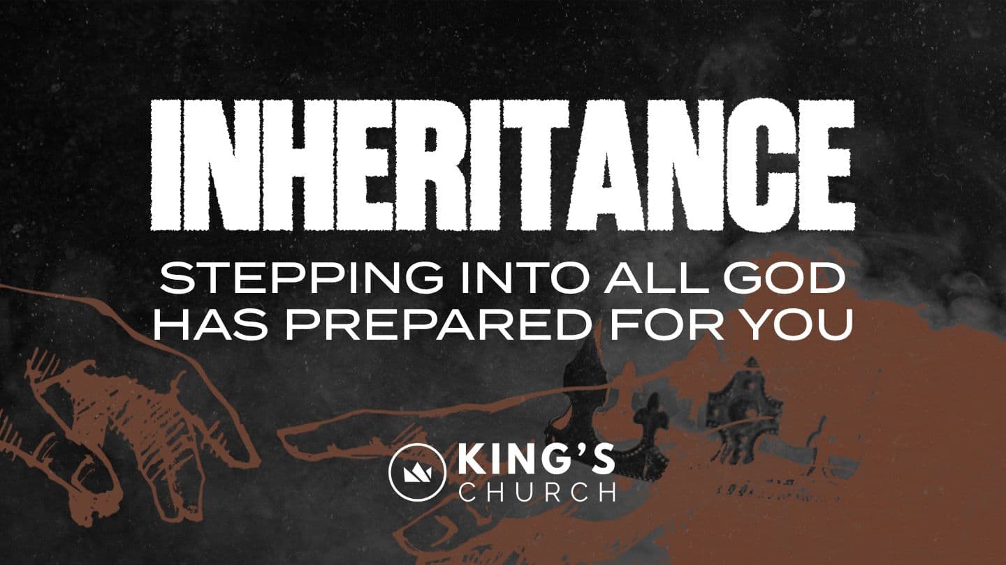 Inheritance: Stepping Into All God Has Prepared for You