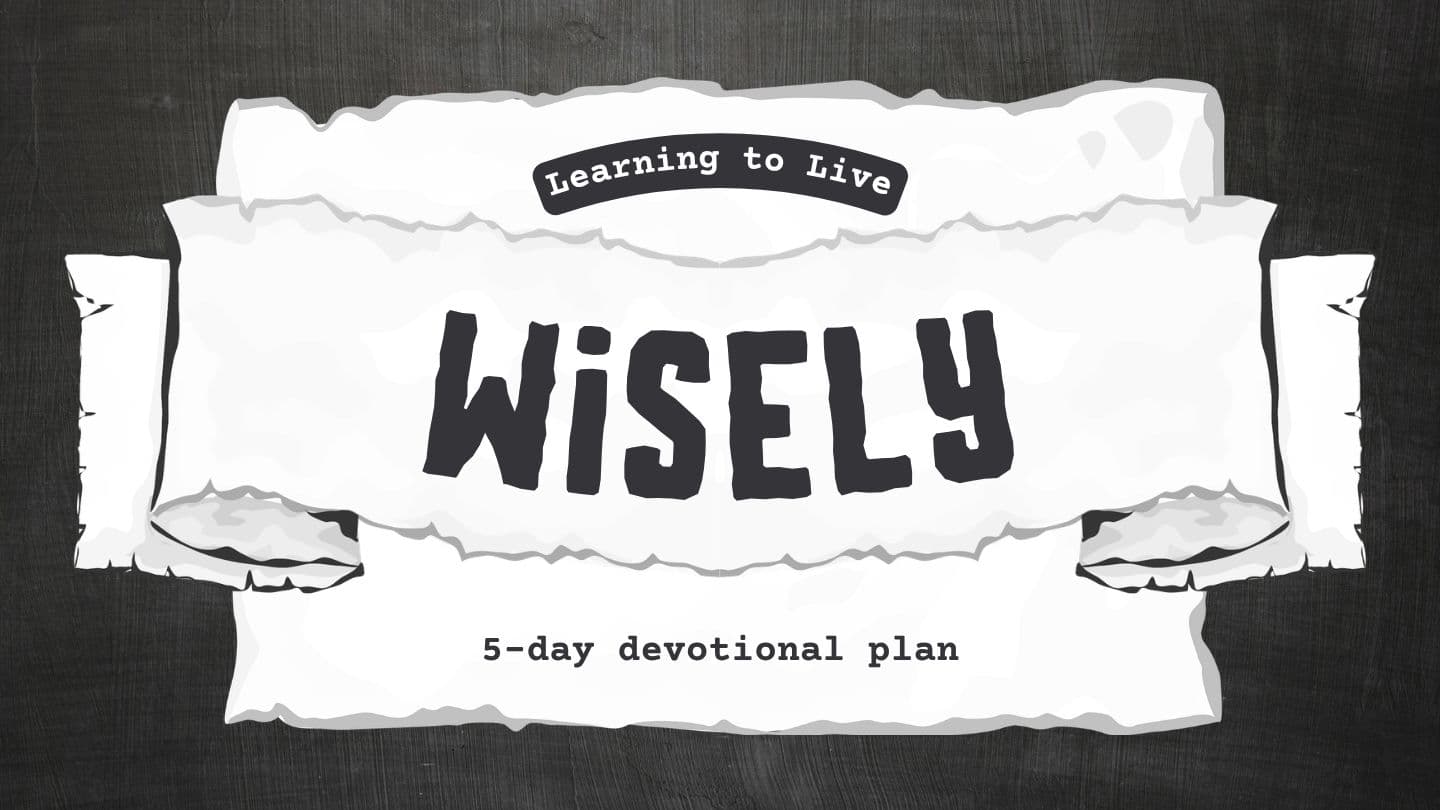 Learning to Live Wisely Proverbs 15:32 King James Version