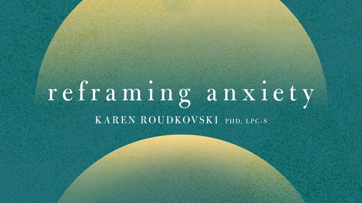 Reframing Anxiety