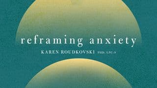 Reframing Anxiety