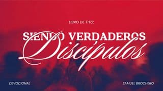 Siendo Verdaderos Discípulos