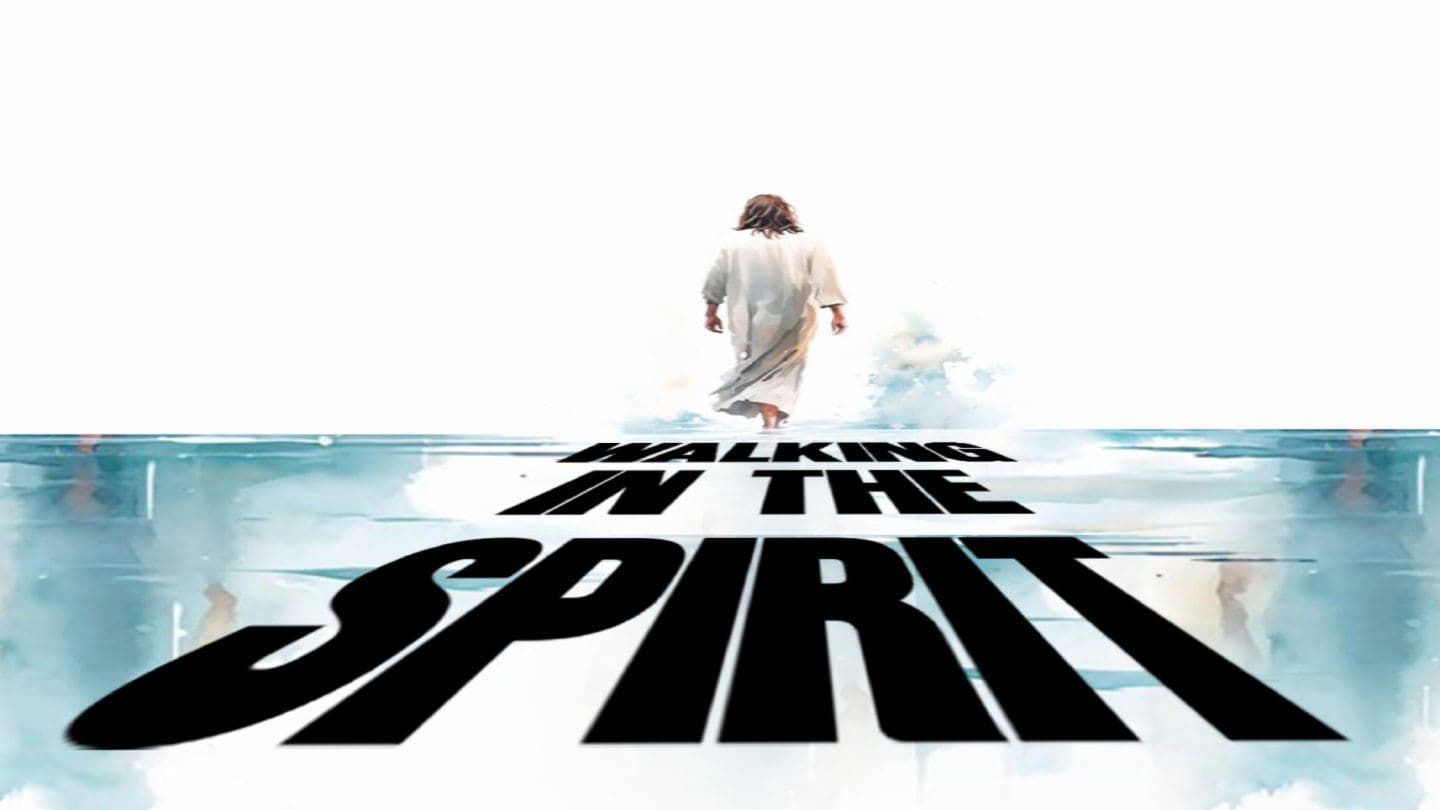 Walking in the Spirit