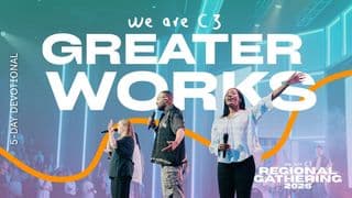 Greater Works | We Are C3 Gatherings 2026