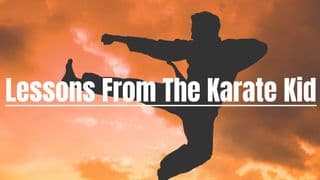 Lessons From the Karate Kid (Living Peacefully, Passionately and Purposefully for God)