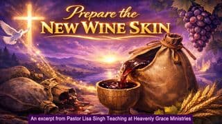 Prepare the New Wine Skin
