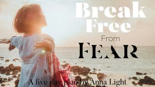 Break Free From Fear