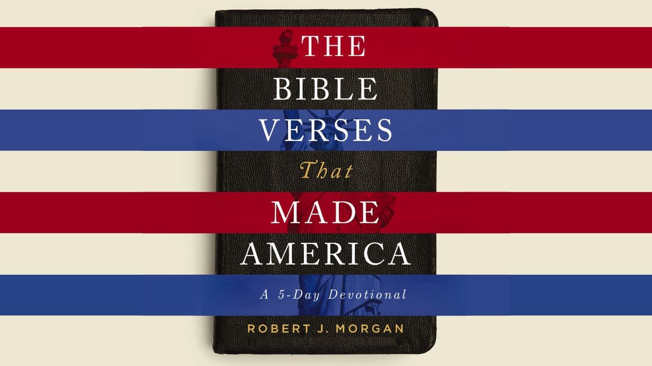 The Bible Verses That Made America by Robert J. Morgan