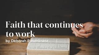Faith That Continues to Work