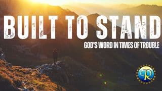 Built to Stand: God's Word in Times of Trouble