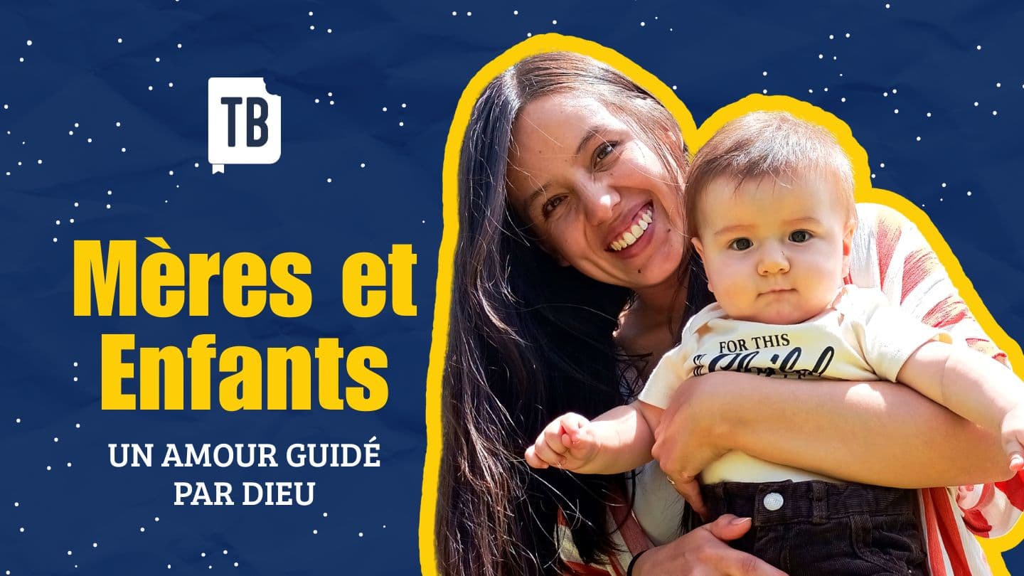 Mères et Enfants : Un Amour Guidé par Dieu Philippiens 4:13 Parole de Vie 2017