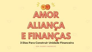 Amor, Aliança e Finanças