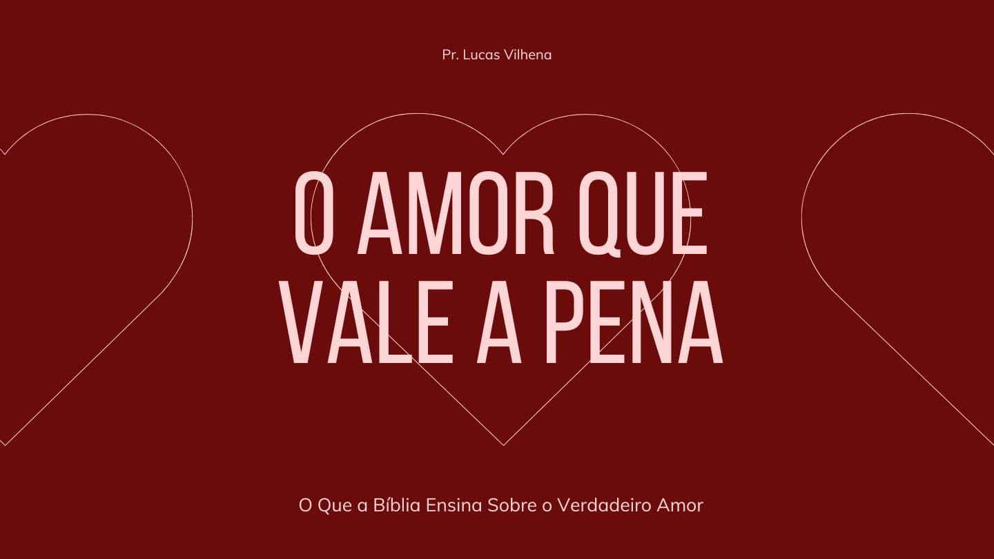 O Amor Que Vale a Pena Cântico dos Cânticos 2:7 Nova Tradução na Linguagem de Hoje