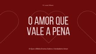 O Amor Que Vale a Pena