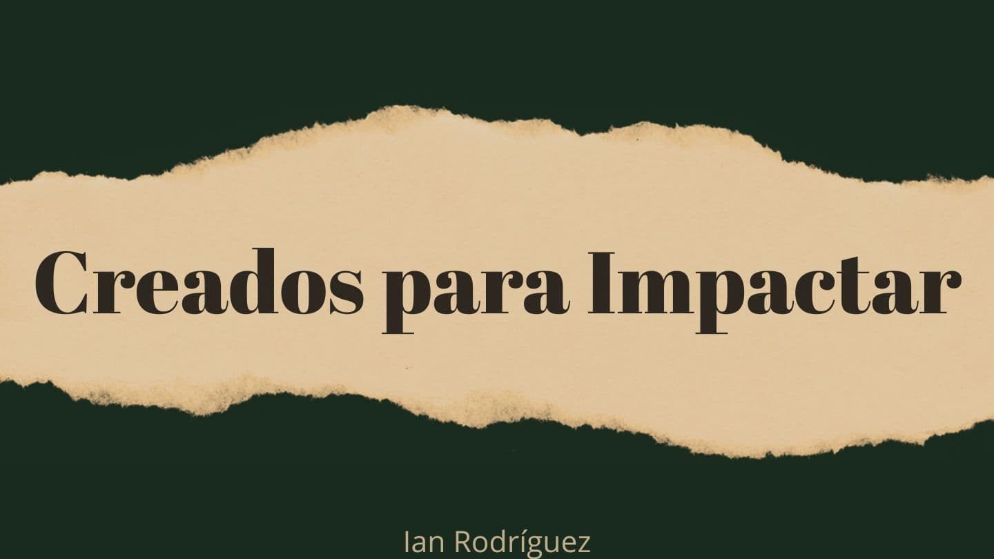 CREADOS PARA IMPACTAR