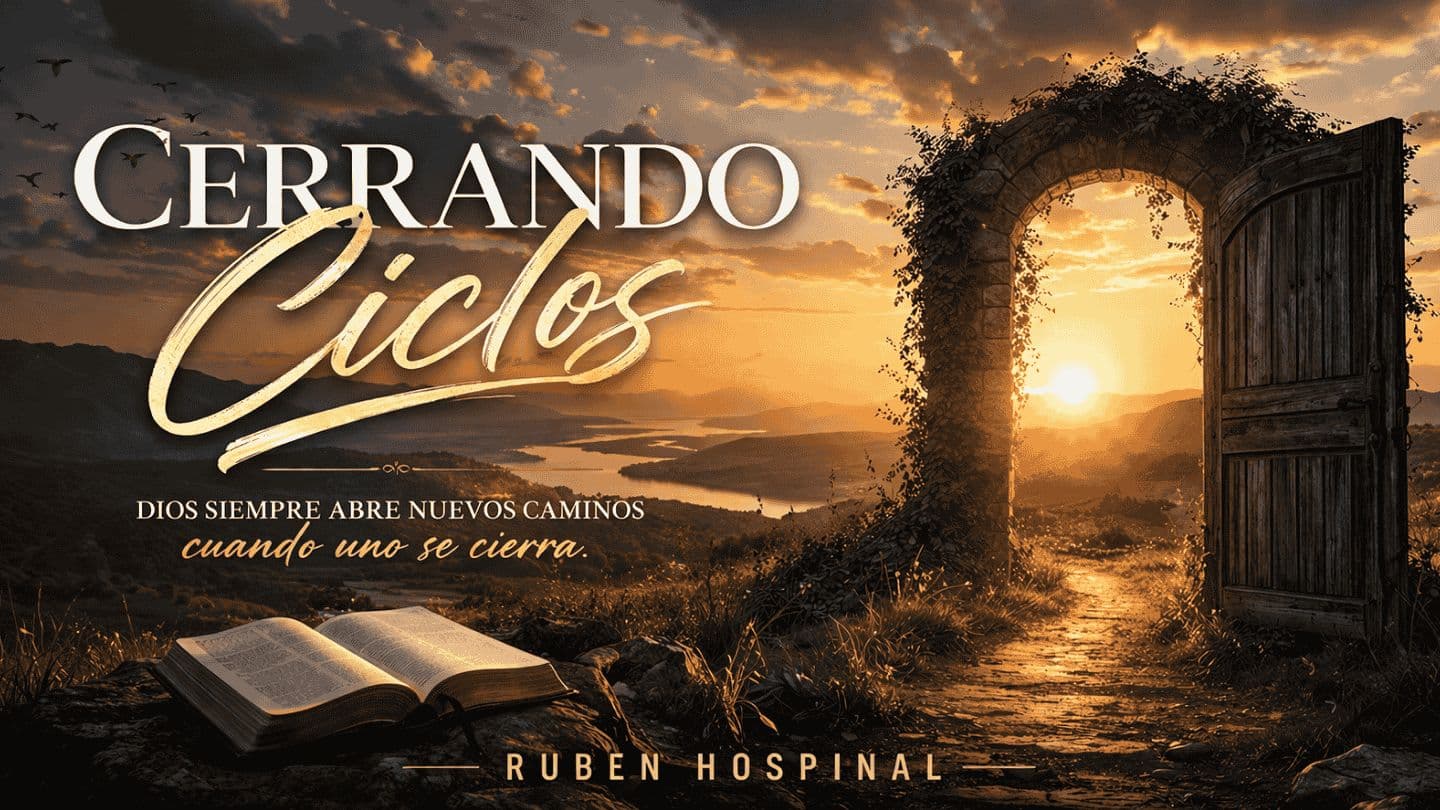 Cerrando Ciclos - Dios Siempre Abre Nuevos Caminos