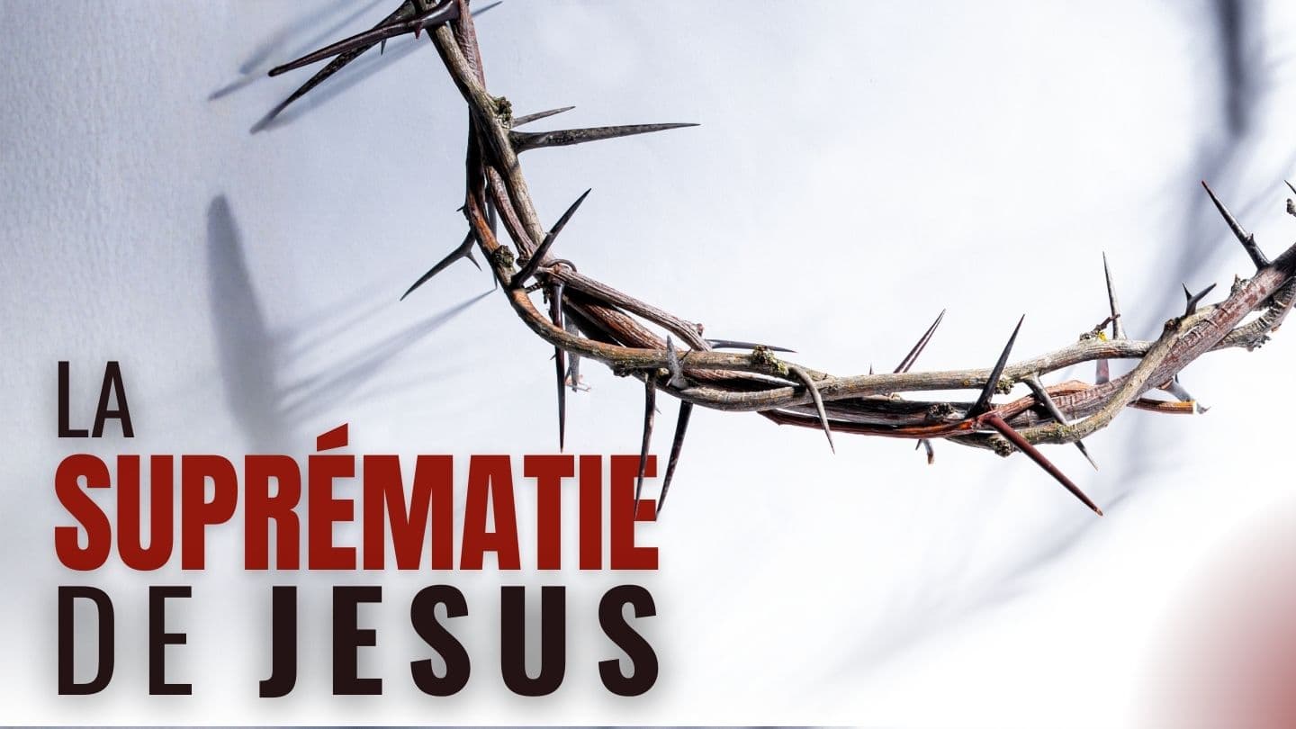 La suprématie de Jésus 1 Rois 18:43 Parole de Vie 2017