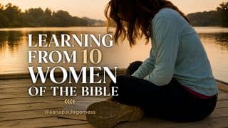 Learning From 10 Women of the Bible 